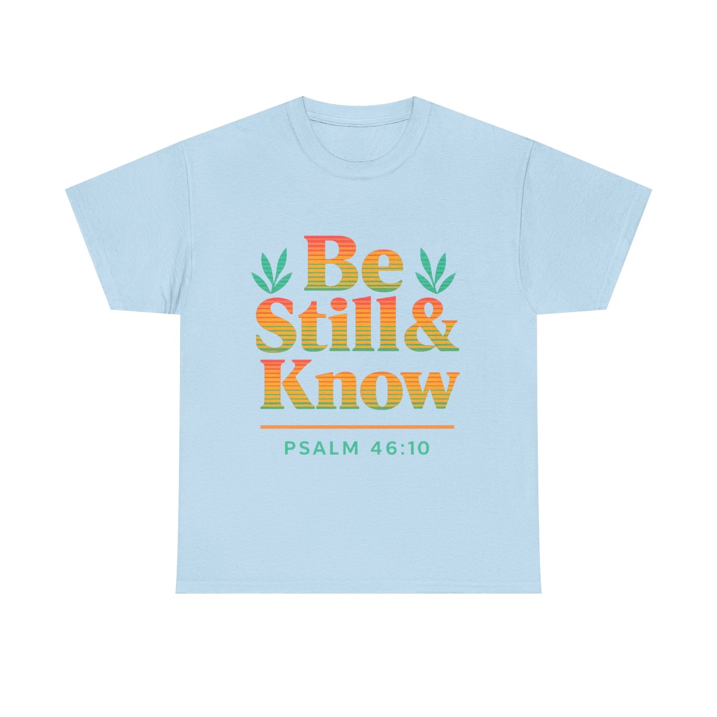 T-Shirt - Be Still and Know God is in Control Scripture Tee