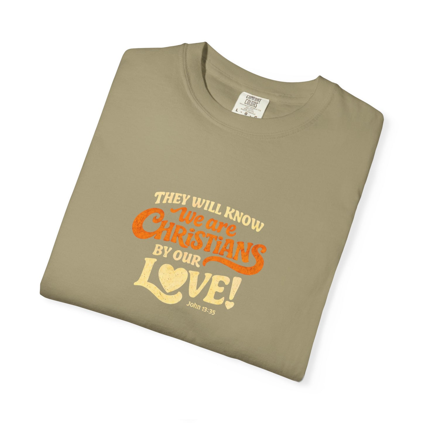 They Will Know We Are Christians by Our Love Tee