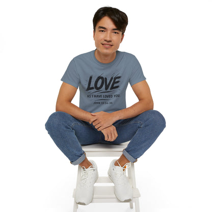 Love T-Shirt — "Love As I Have Loved You" John 13:34-35 Christian Tee