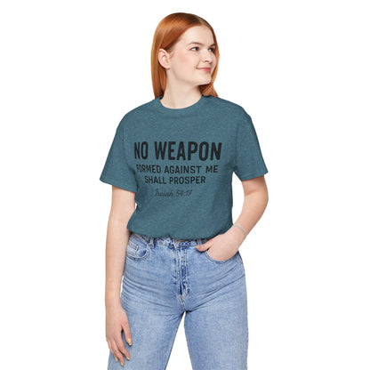 No Weapon Formed Against Me Shall Prosper T-Shirt — Faith & Protection Tee