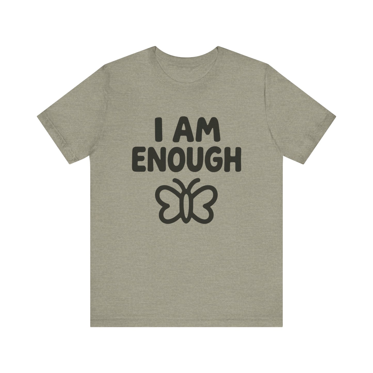 I AM ENOUGH Butterfly Unisex Tee - Inspirational Short Sleeve Shirt
