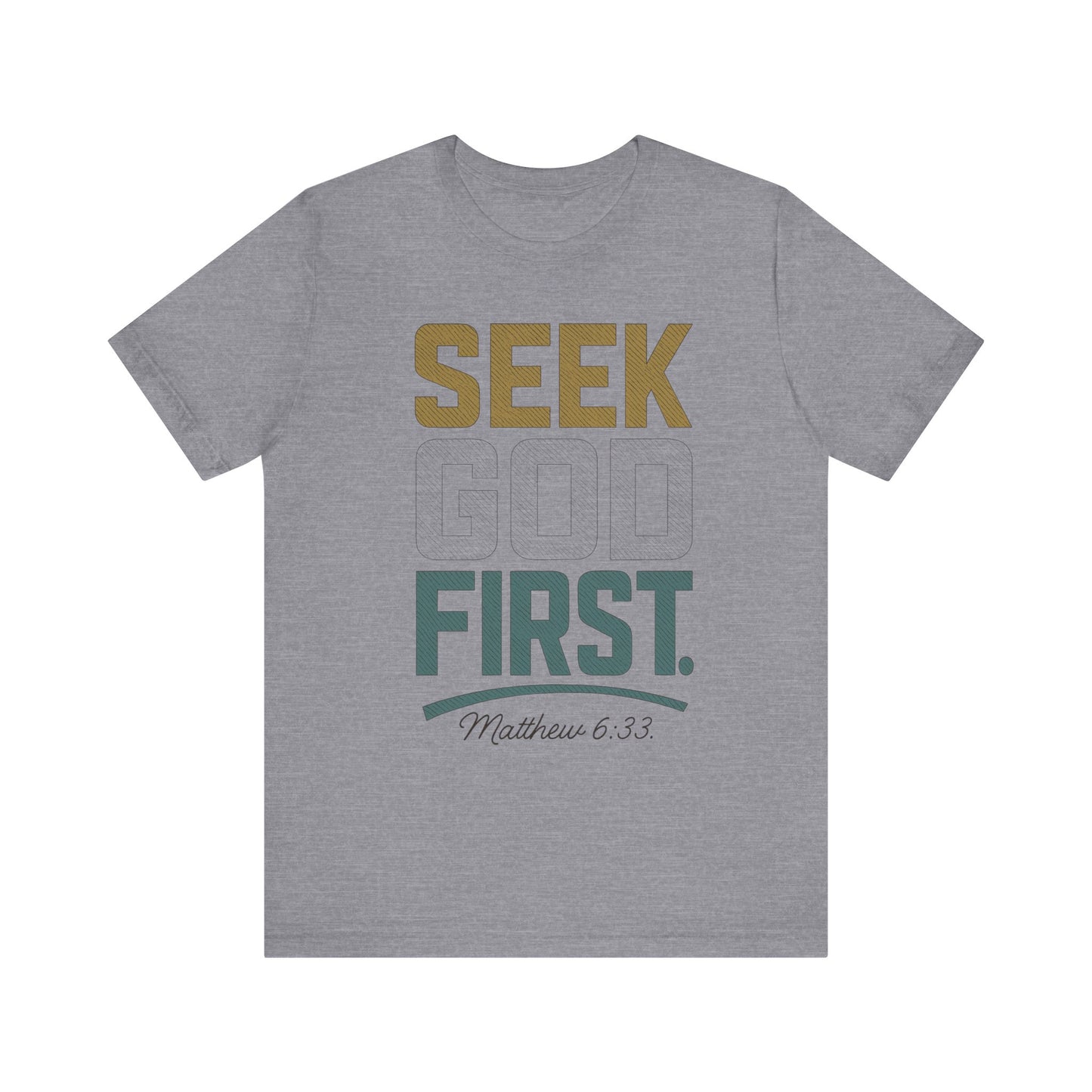 Seek God First T-Shirt — Faith First Graphic Tee