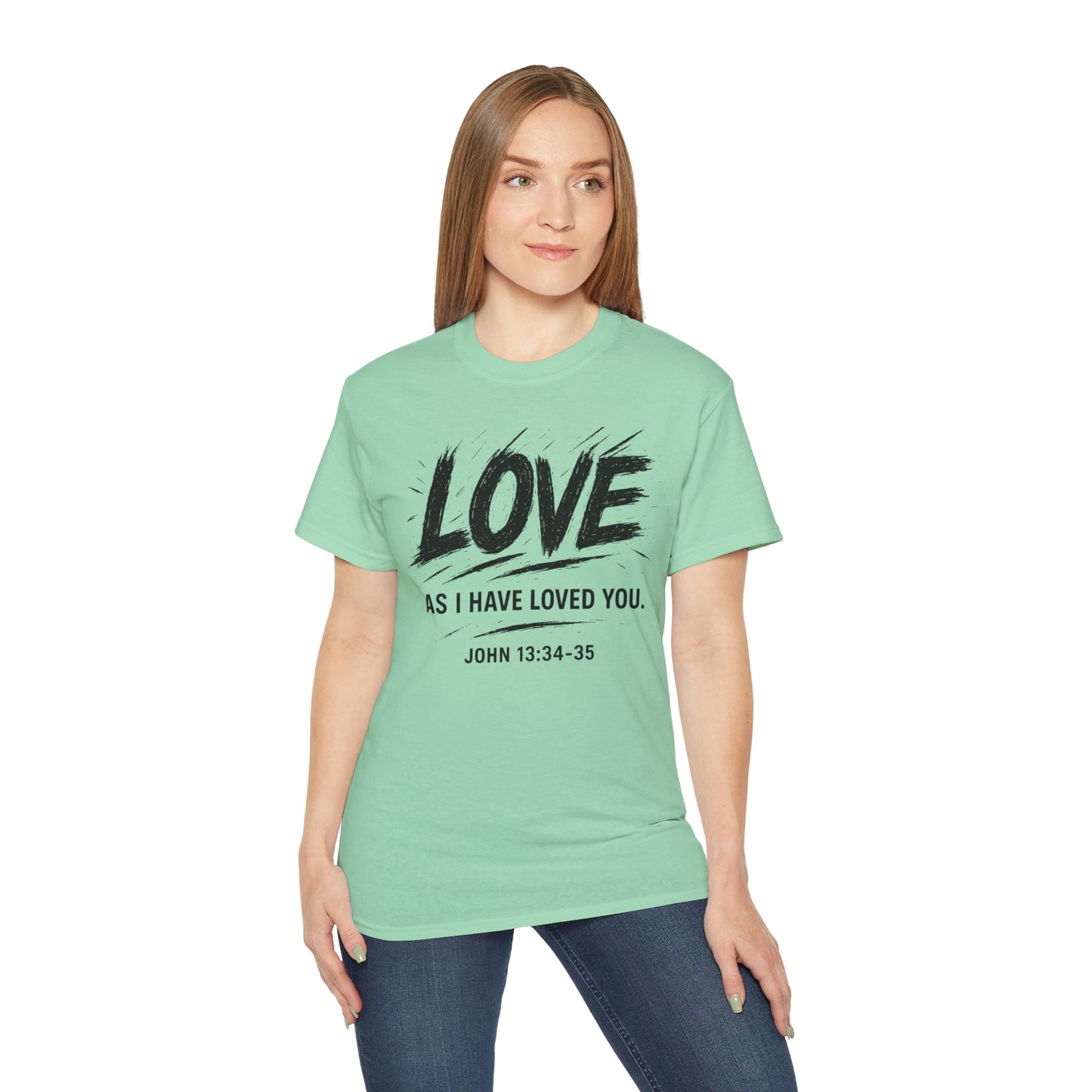 Love T-Shirt — "Love As I Have Loved You" John 13:34-35 Christian Tee