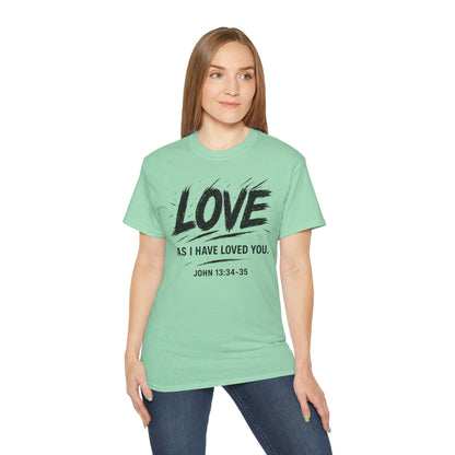 Love T-Shirt — "Love As I Have Loved You" John 13:34-35 Christian Tee