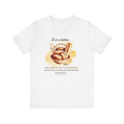 Man Shall Not Live By Bread Alone Scripture Tee - Matthew 4:4