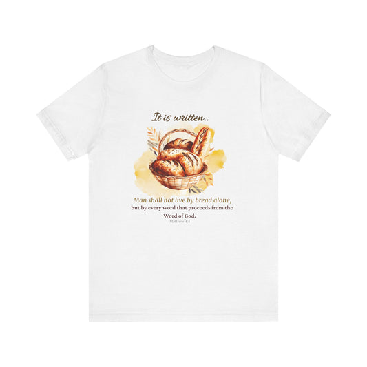 Man Shall Not Live By Bread Alone Scripture Tee - Matthew 4:4