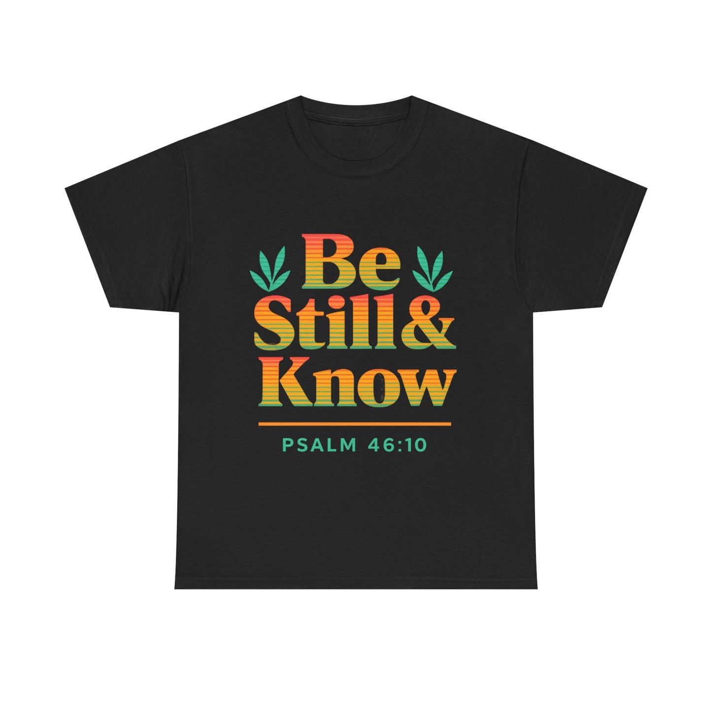 T-Shirt - Be Still and Know God is in Control Scripture Tee