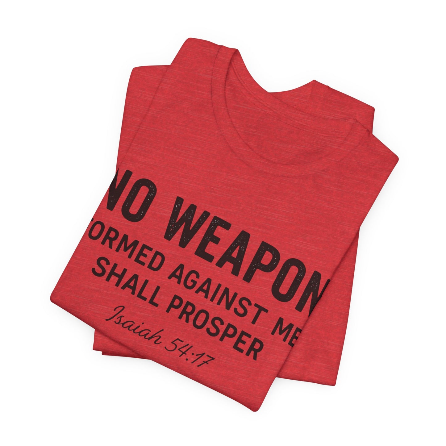 No Weapon Formed Against Me Shall Prosper T-Shirt — Faith & Protection Tee