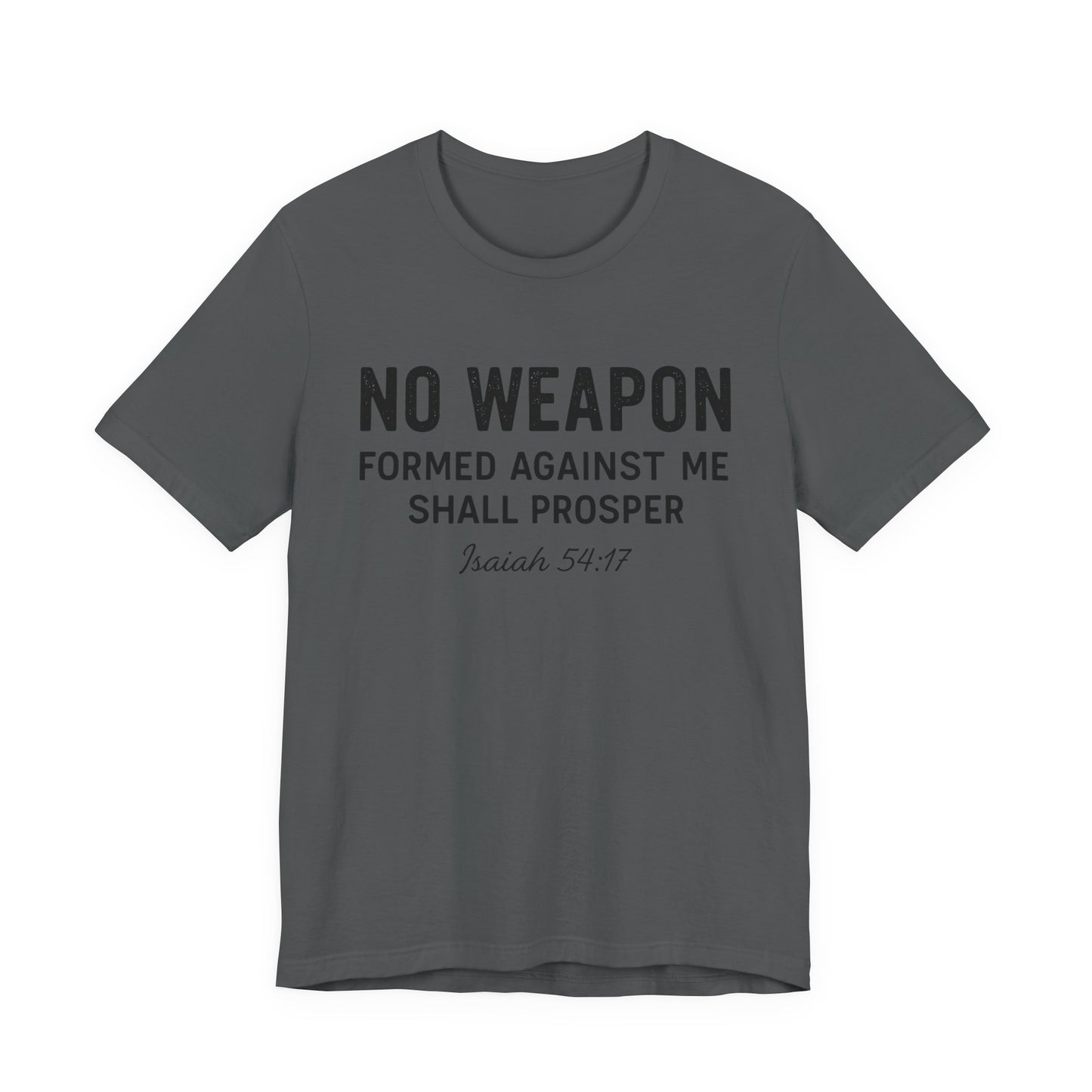 No Weapon Formed Against Me Shall Prosper T-Shirt — Faith & Protection Tee