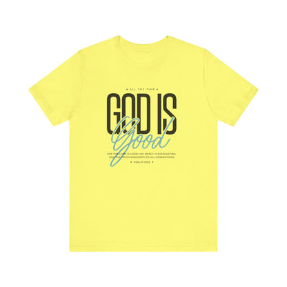 Inspirational Short Sleeve Tee - God is Good All the Time