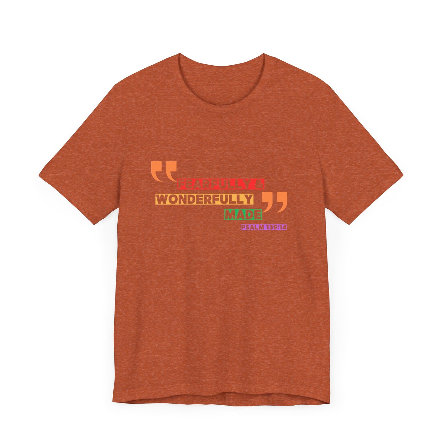 Psalm 139: 13-14 Unisex T-shirt - Fearfully and Wonderfully Madde