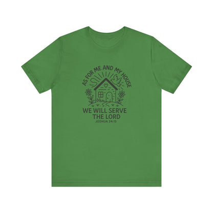 Inspirational Faith T-Shirt - "As for Me and My House, We Will Serve the Lord" - Unisex Jersey Tee