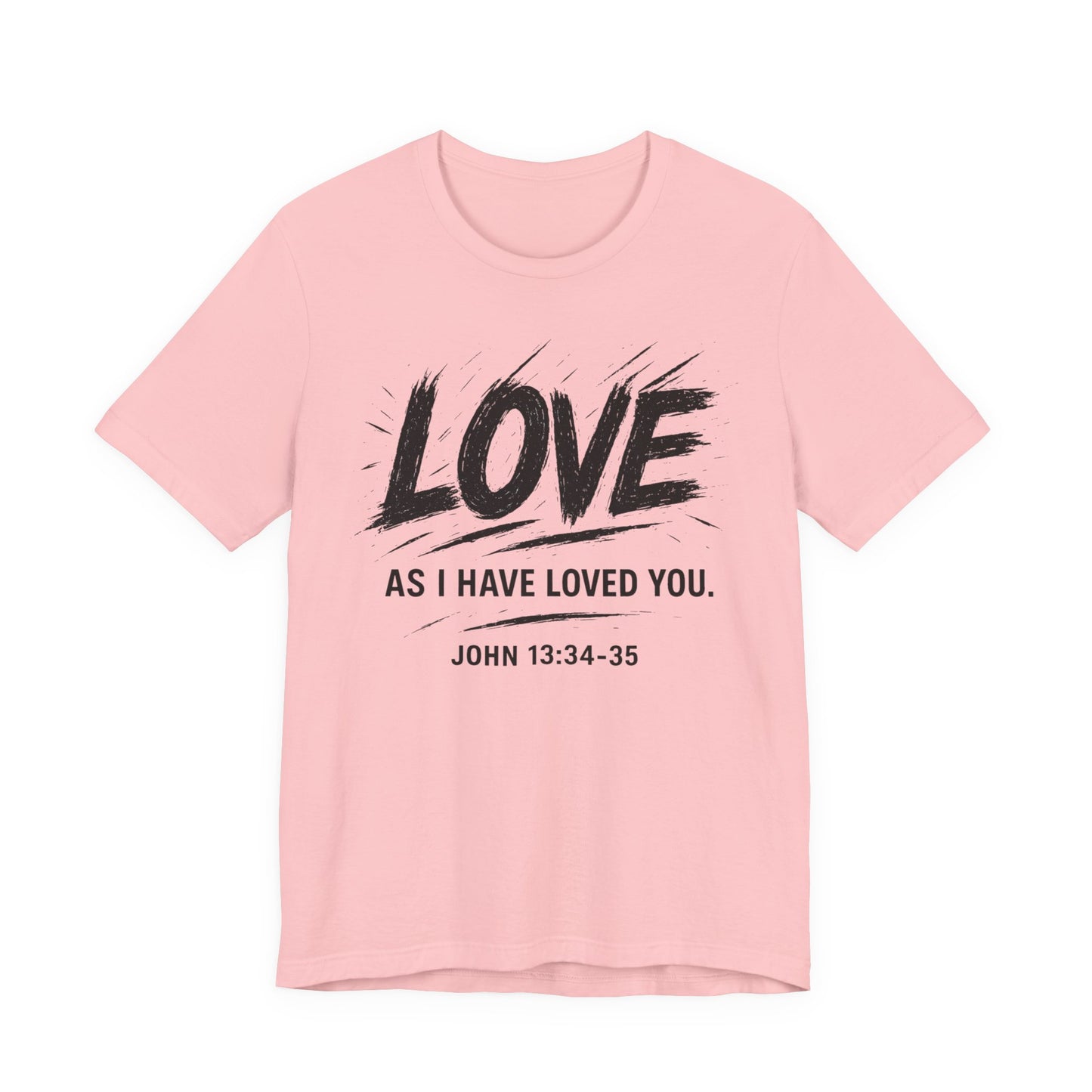 Love "As I Have Loved You" Christian Tee — John 13:34-35 Shirt