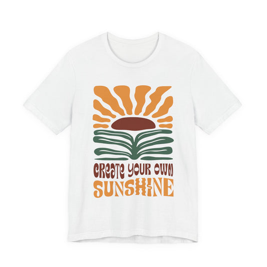 Short Sleeve Tee - Make Your Own Sunshine Message