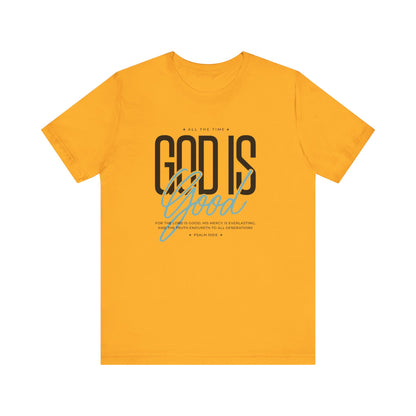 Inspirational Short Sleeve Tee - God is Good All the Time
