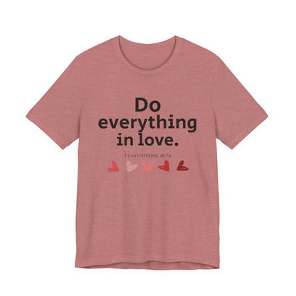 Scripture Verse Unisex Tee - Conduct Affairs in Love