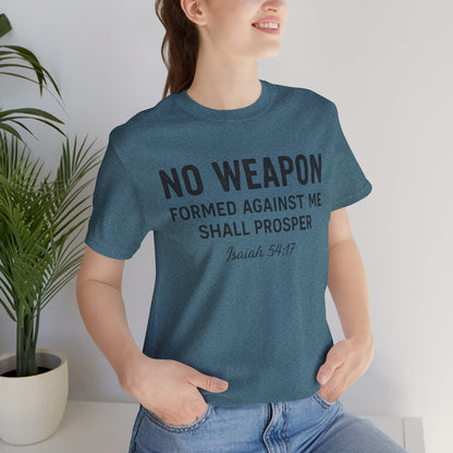 No Weapon Formed Against Me Shall Prosper T-Shirt — Faith & Protection Tee