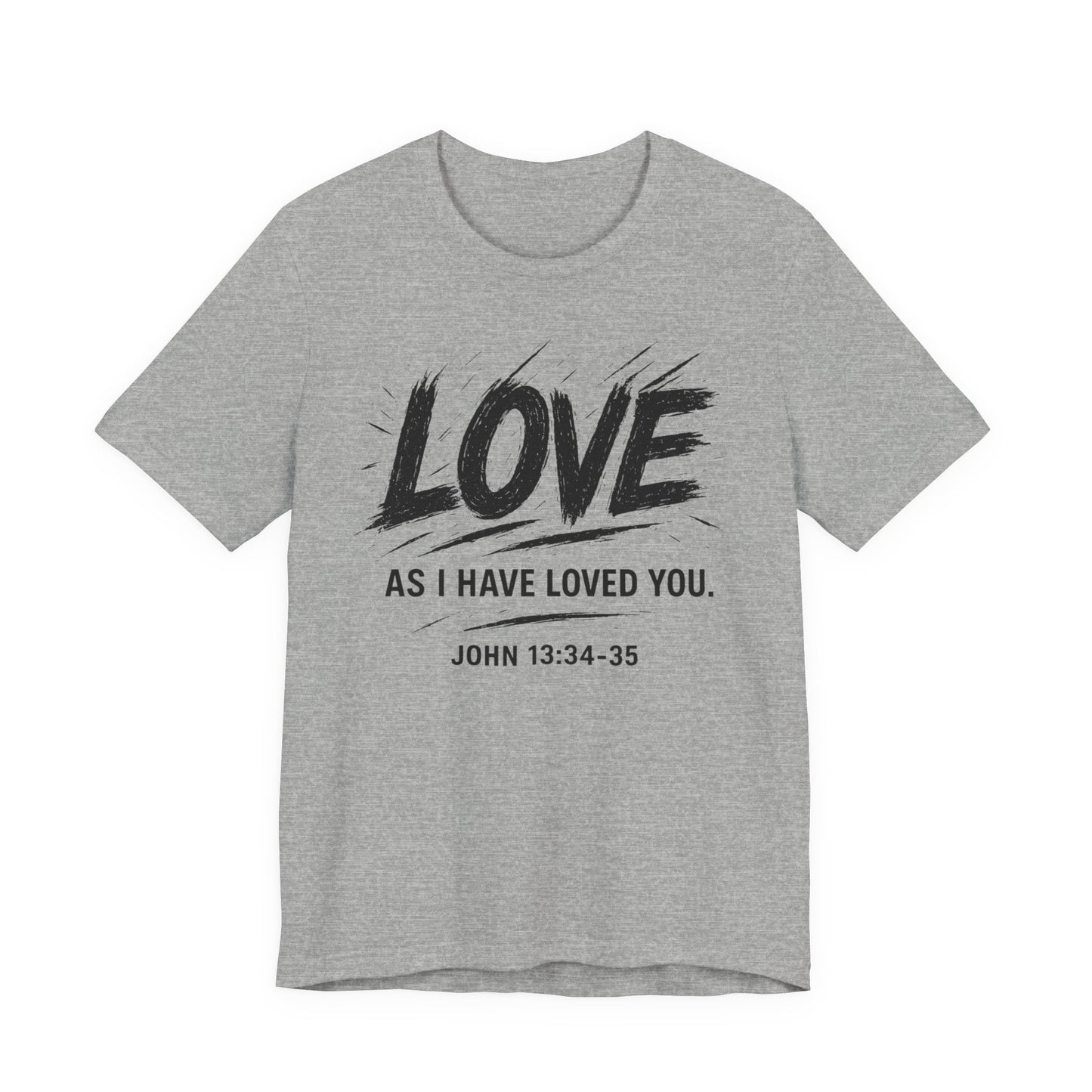 Love "As I Have Loved You" Christian Tee — John 13:34-35 Shirt