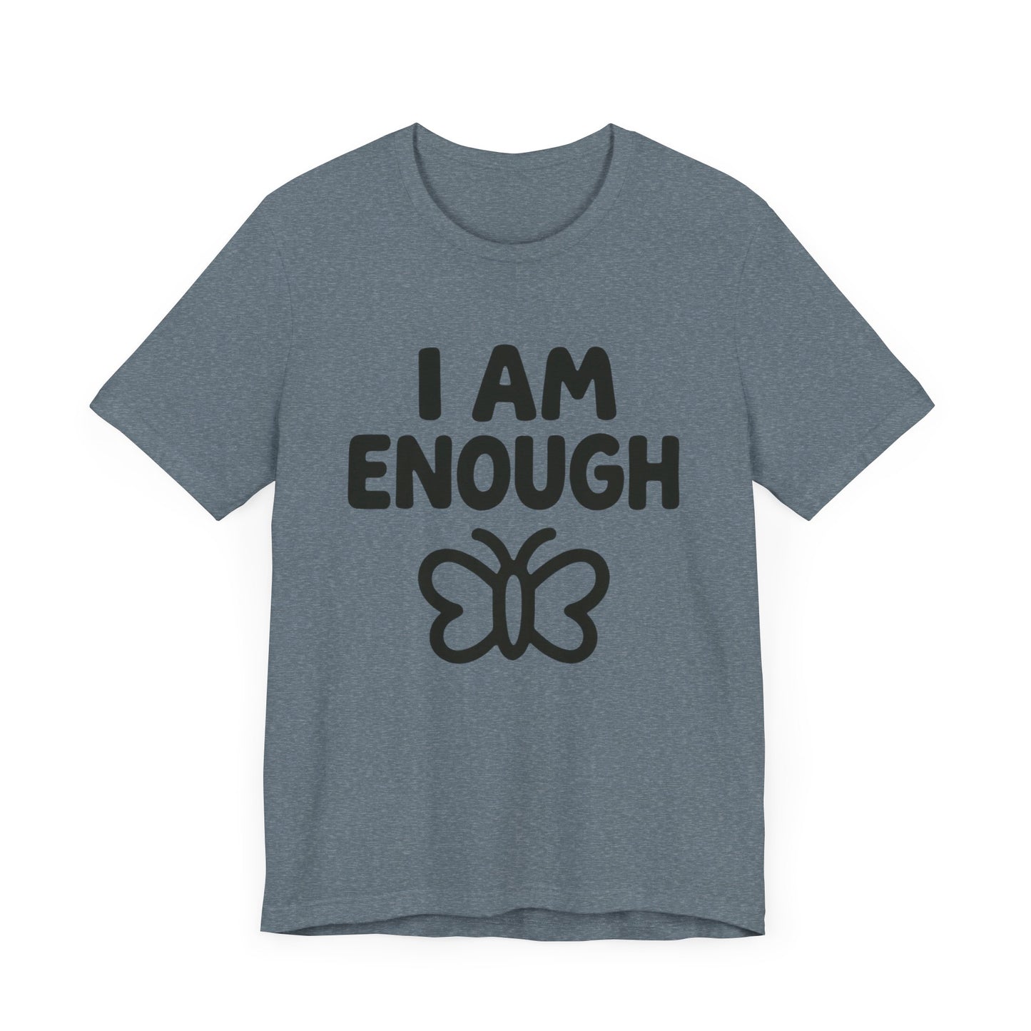 I AM ENOUGH Butterfly Unisex Tee - Inspirational Short Sleeve Shirt