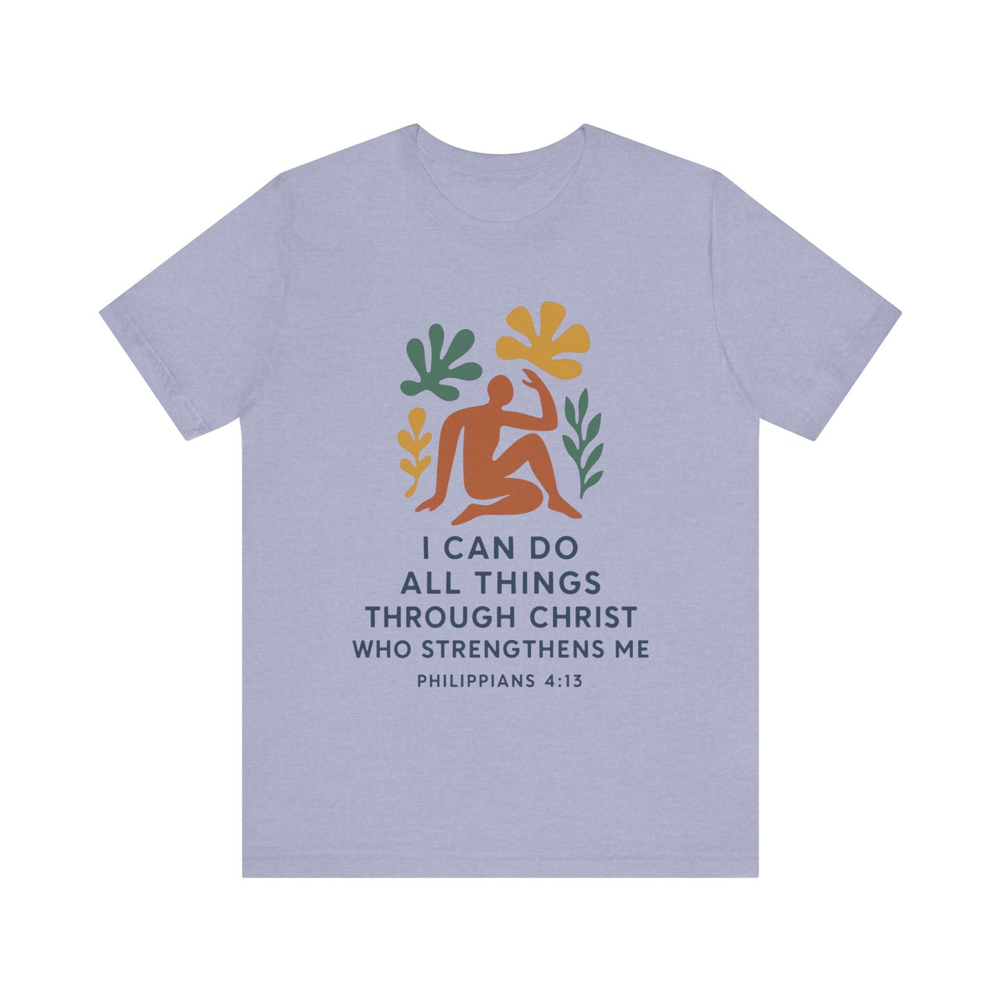 Matisse Style Tee - Philippians 4:13 Unisex Jersey Short Sleeve