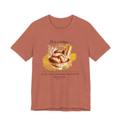 Man Shall Not Live By Bread Alone Scripture Tee - Matthew 4:4