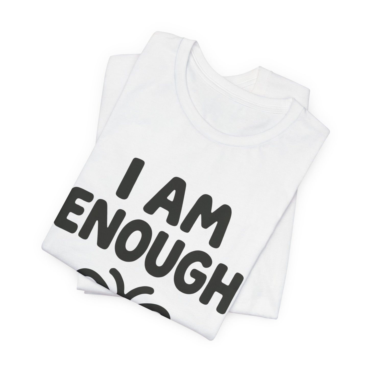 I AM ENOUGH Butterfly Unisex Tee - Inspirational Short Sleeve Shirt
