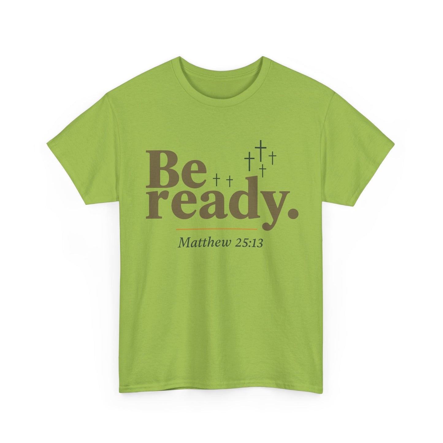 Be Ready Unisex Tee - Christian Jesus Christ Religious Encouraging Shirt