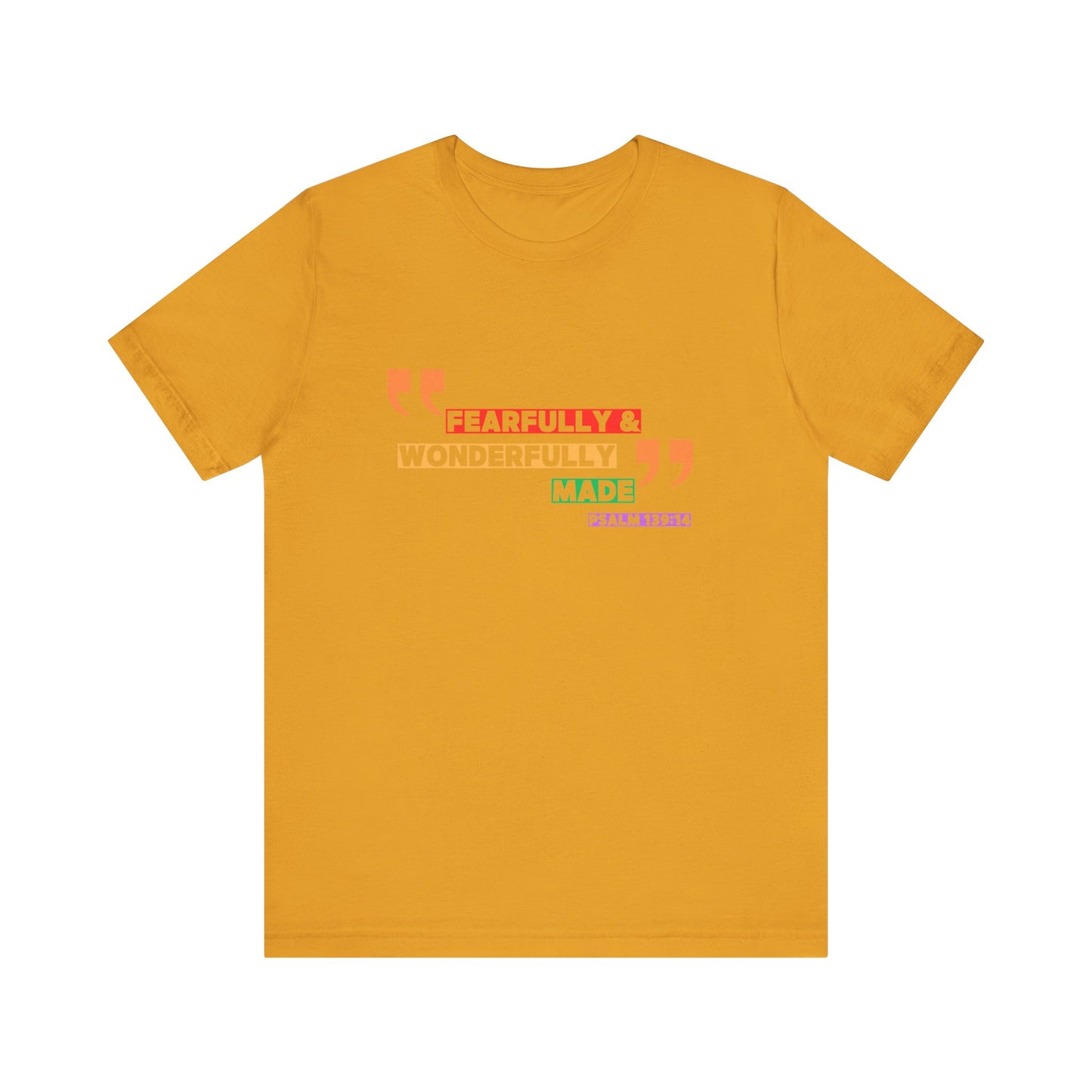 Psalm 139: 13-14 Unisex T-shirt - Fearfully and Wonderfully Madde