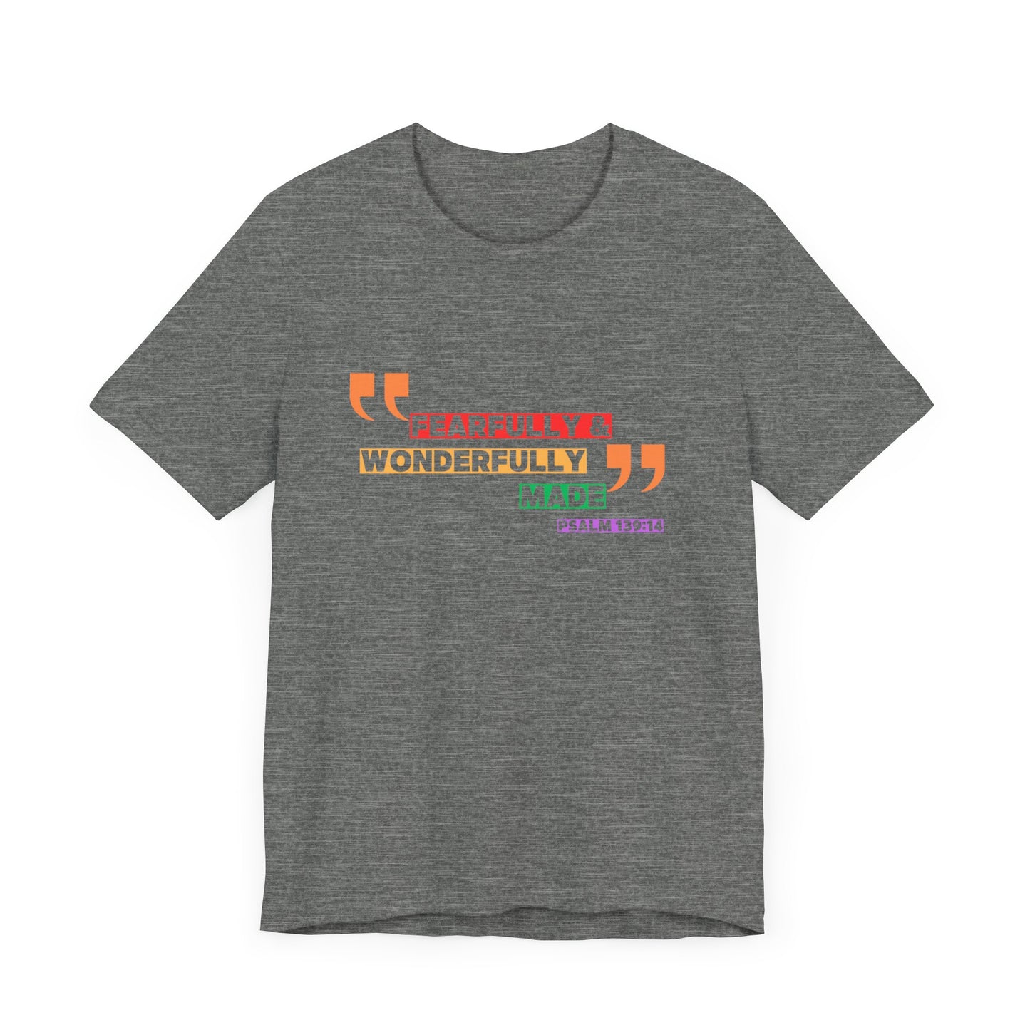 Psalm 139: 13-14 Unisex T-shirt - Fearfully and Wonderfully Madde