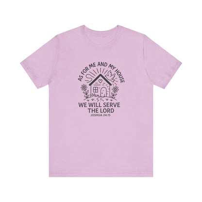 Inspirational Faith T-Shirt - "As for Me and My House, We Will Serve the Lord" - Unisex Jersey Tee