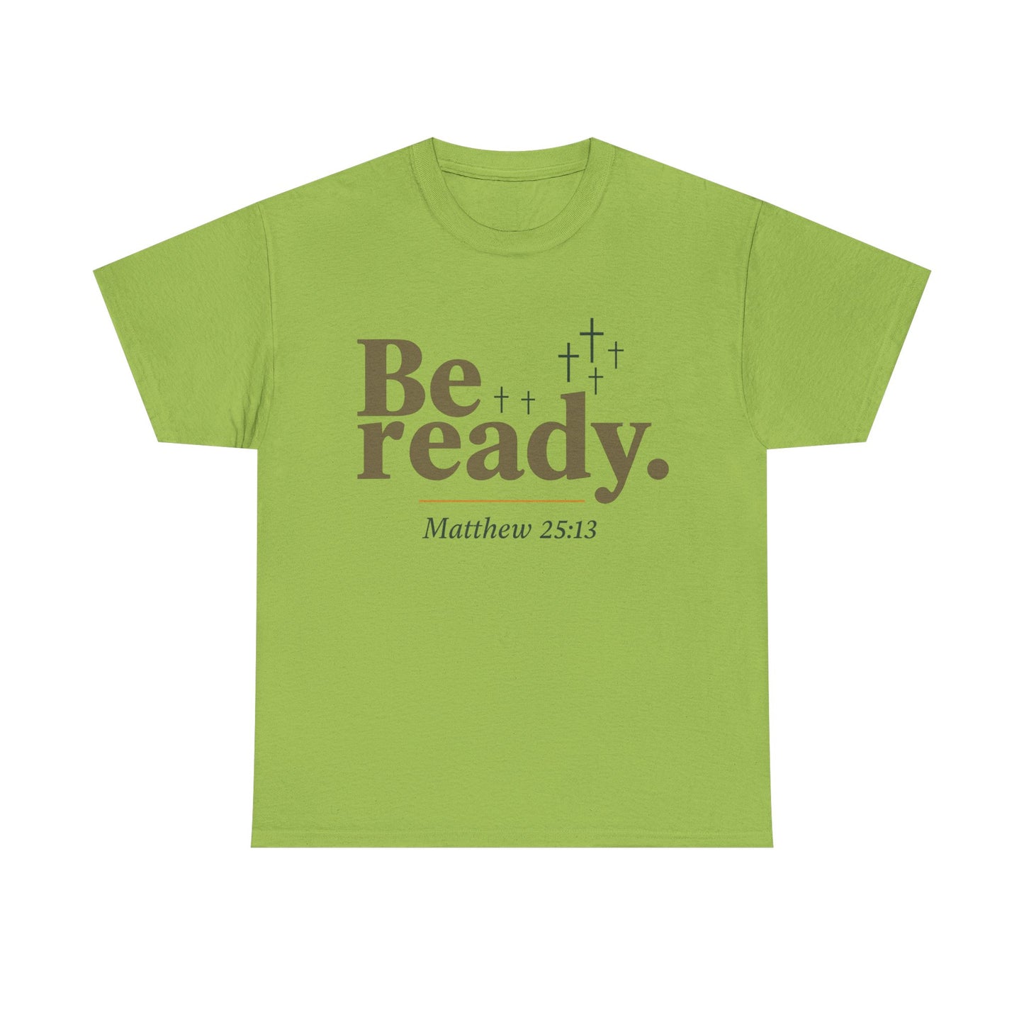 Be Ready Unisex Tee - Christian Jesus Christ Religious Encouraging Shirt