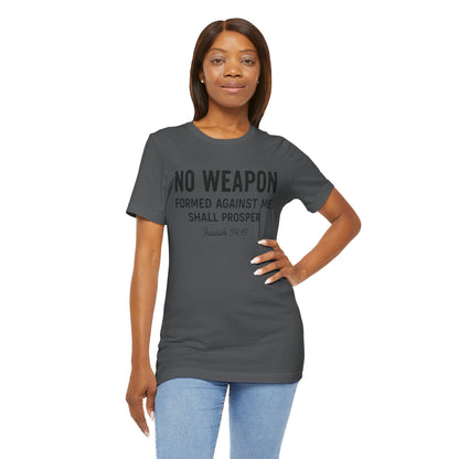 No Weapon Formed Against Me Shall Prosper T-Shirt — Faith & Protection Tee