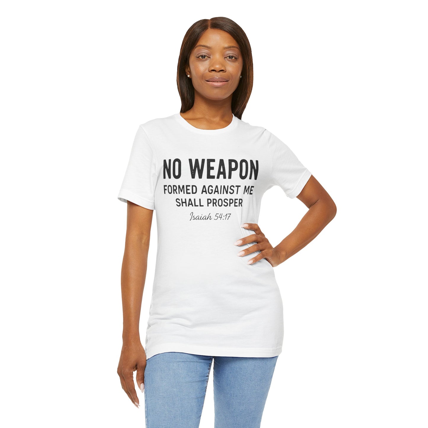 No Weapon Formed Against Me Shall Prosper T-Shirt — Faith & Protection Tee