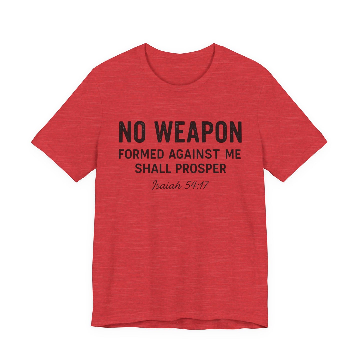 No Weapon Formed Against Me Shall Prosper T-Shirt — Faith & Protection Tee