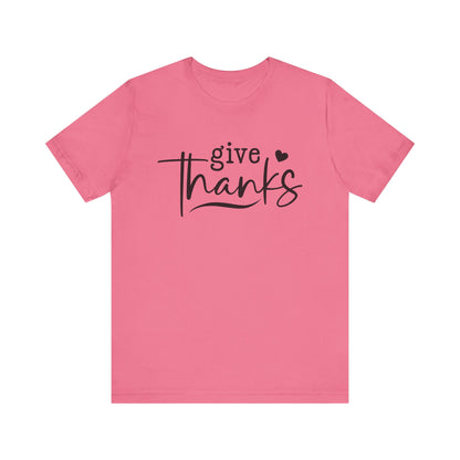 T-Shirt Give Thanks Simple Bold Unisex Tee