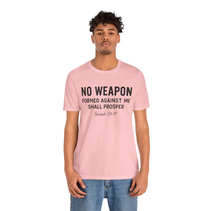 No Weapon Formed Against Me Shall Prosper T-Shirt — Faith & Protection Tee