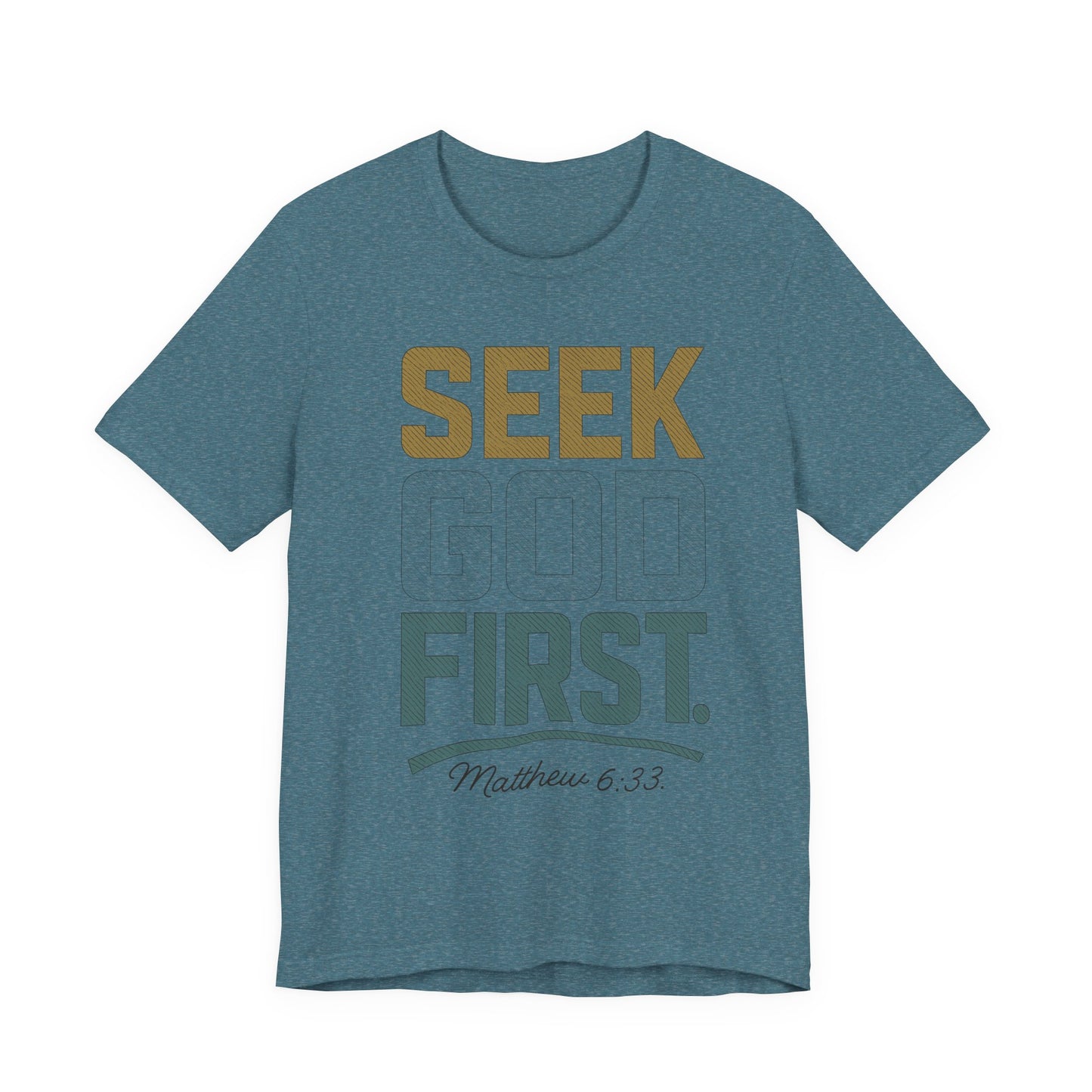 Seek God First T-Shirt — Faith First Graphic Tee
