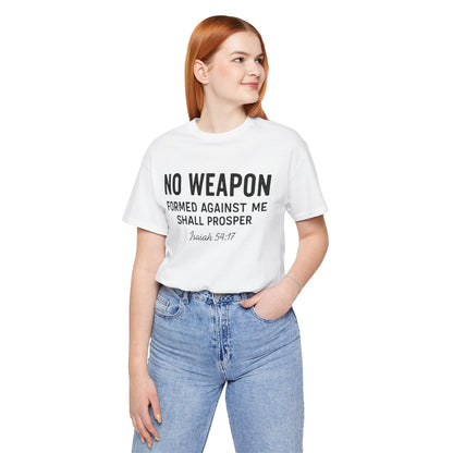 No Weapon Formed Against Me Shall Prosper T-Shirt — Faith & Protection Tee