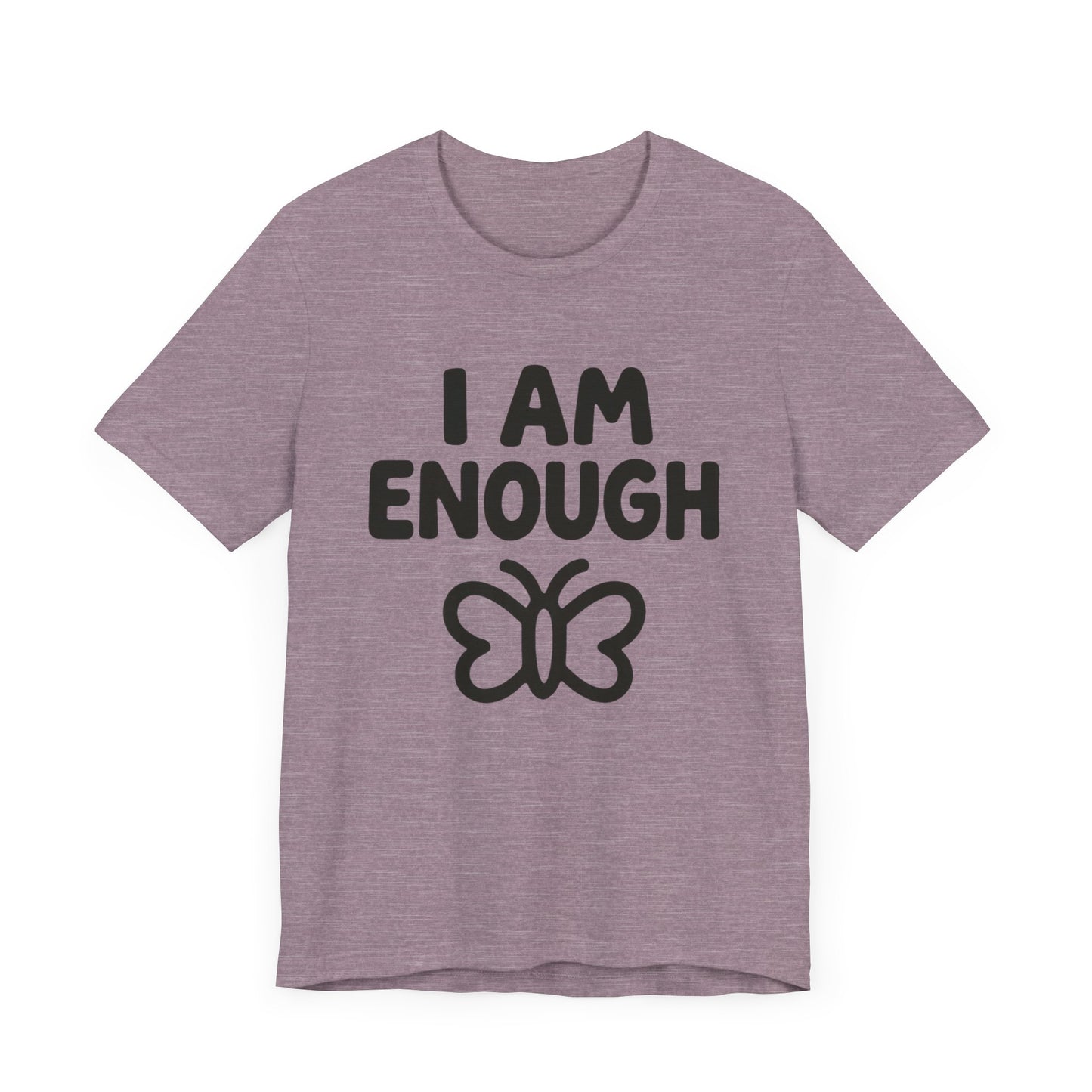 I AM ENOUGH Butterfly Unisex Tee - Inspirational Short Sleeve Shirt