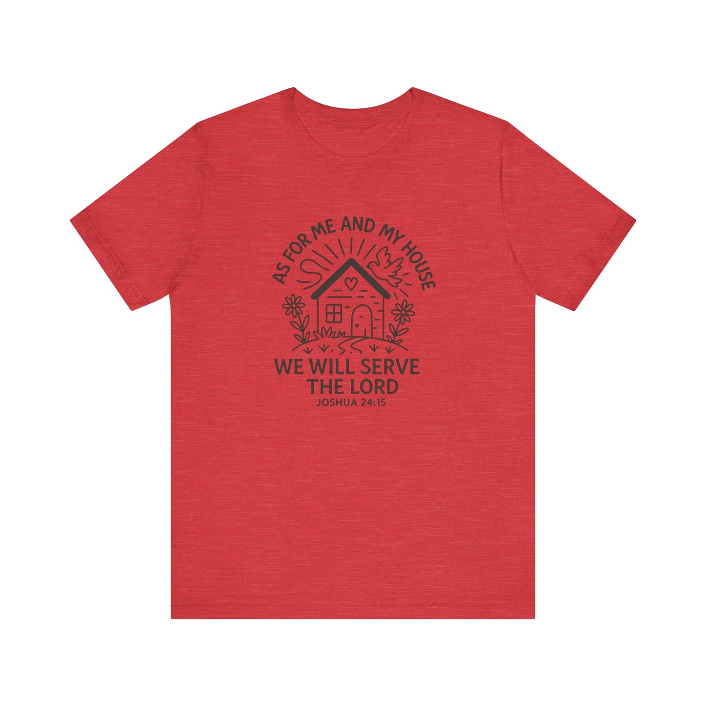 Inspirational Faith T-Shirt - "As for Me and My House, We Will Serve the Lord" - Unisex Jersey Tee