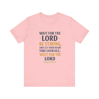 Psalm 27:14 - Wait on the Lord Tee