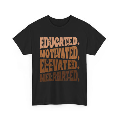 Empowerment Tee - Educated, Motivated, Elevated, Melanated Print
