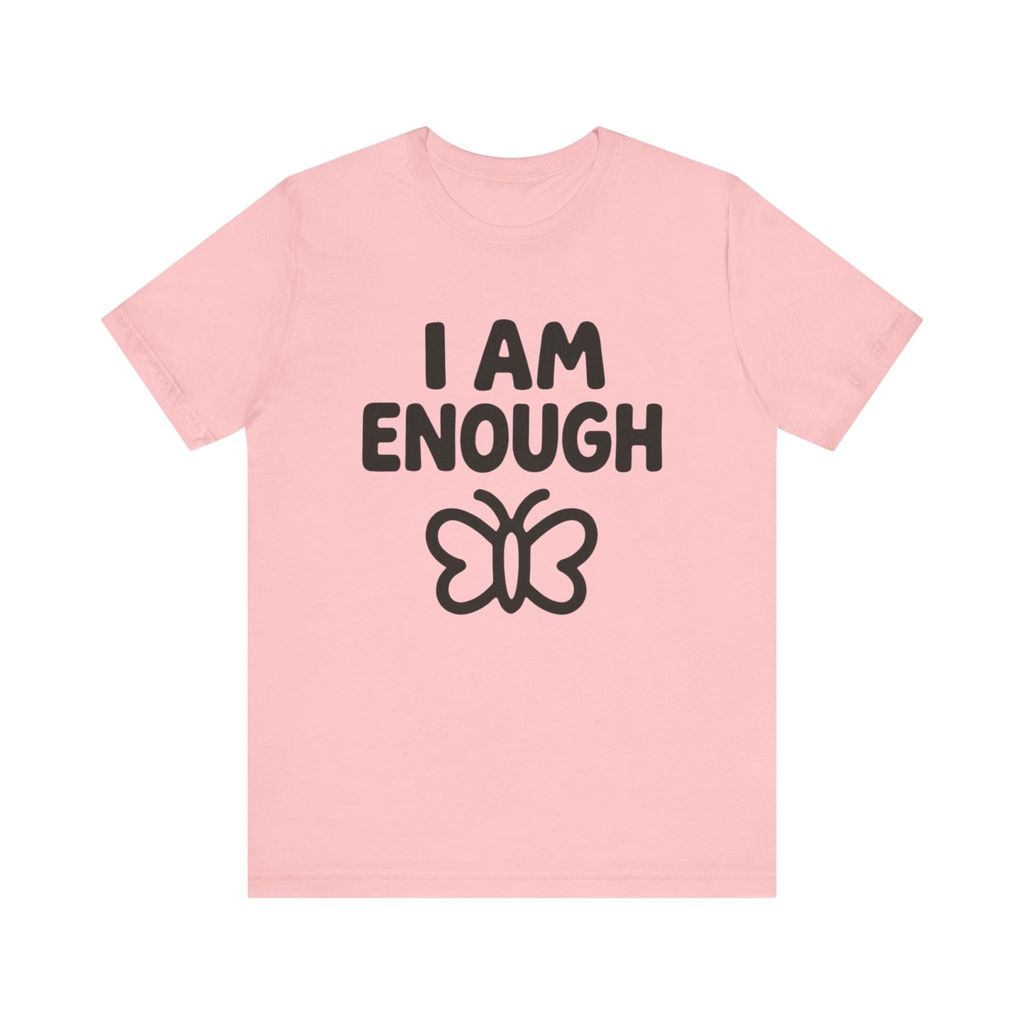 I AM ENOUGH Butterfly Unisex Tee - Inspirational Short Sleeve Shirt