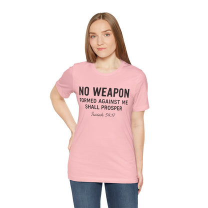No Weapon Formed Against Me Shall Prosper T-Shirt — Faith & Protection Tee