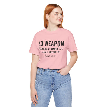 No Weapon Formed Against Me Shall Prosper T-Shirt — Faith & Protection Tee