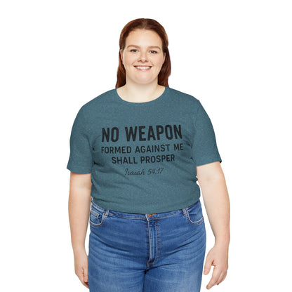 No Weapon Formed Against Me Shall Prosper T-Shirt — Faith & Protection Tee