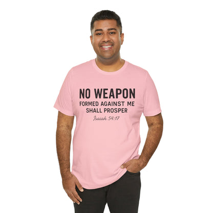 No Weapon Formed Against Me Shall Prosper T-Shirt — Faith & Protection Tee