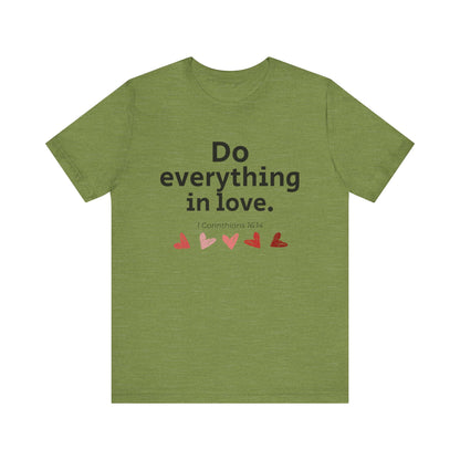 Scripture Verse Unisex Tee - Conduct Affairs in Love
