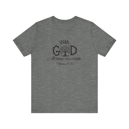With God All Things Are Possble: Hopeful Tree Scripture T-shirt