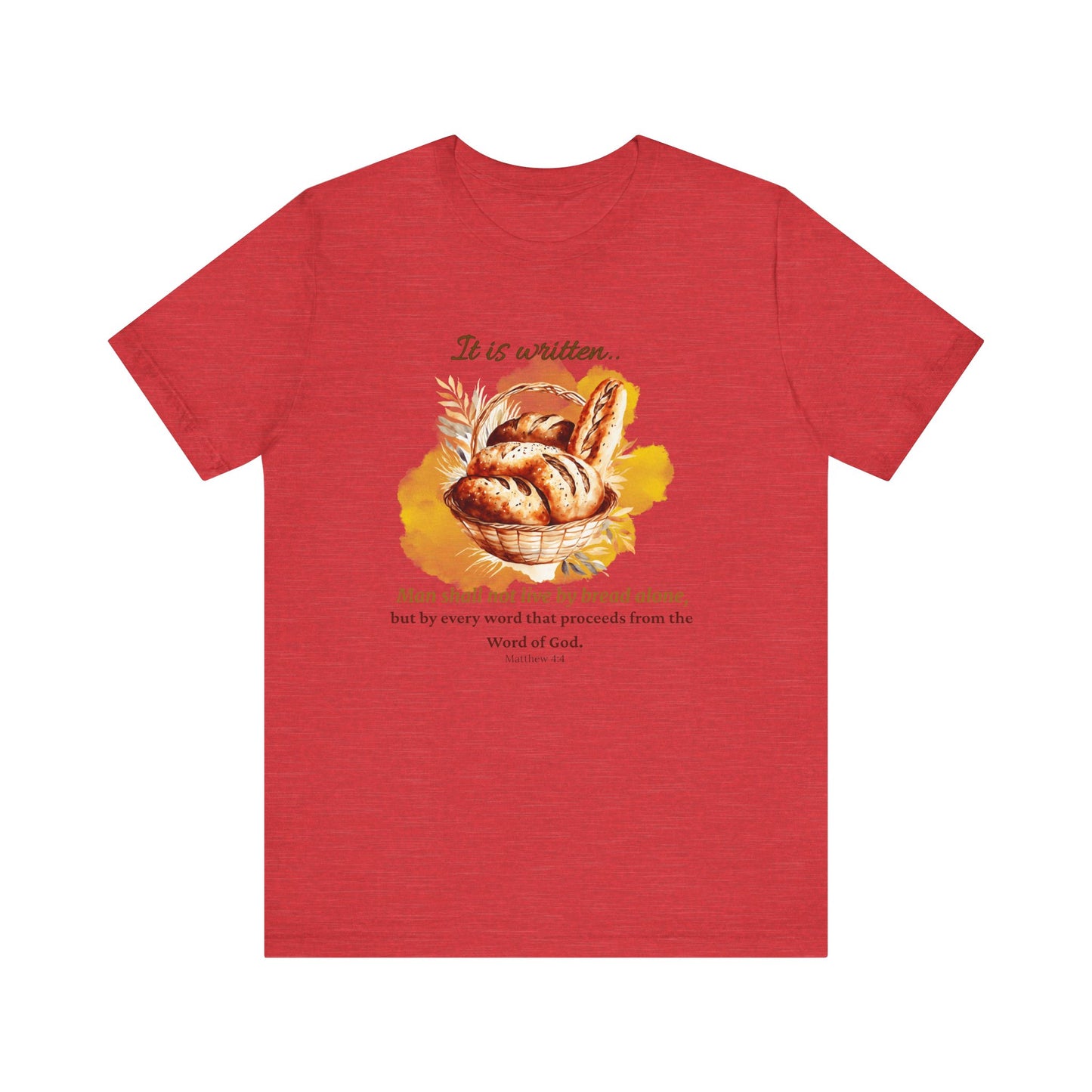 Man Shall Not Live By Bread Alone Scripture Tee - Matthew 4:4